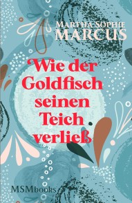Wie der Goldfisch seinen Teich verließ
