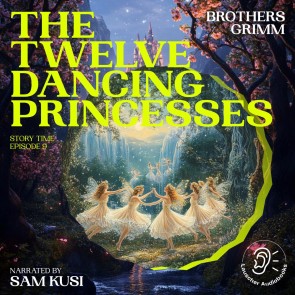 The Twelve Dancing Princesses (Story Time, Episode 9)