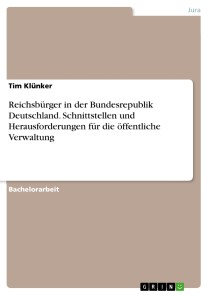 Reichsbürger in der Bundesrepublik Deutschland. Schnittstellen und Herausforderungen für die öffentliche Verwaltung