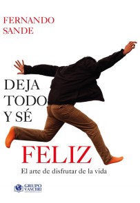 Deja todo y sé feliz