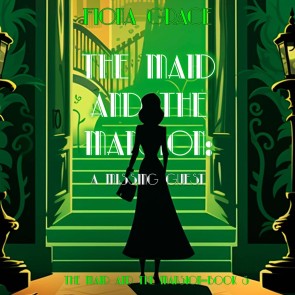 The Maid and the Mansion: A Missing Guest (The Maid and the Mansion Cozy Mystery-Book 3)