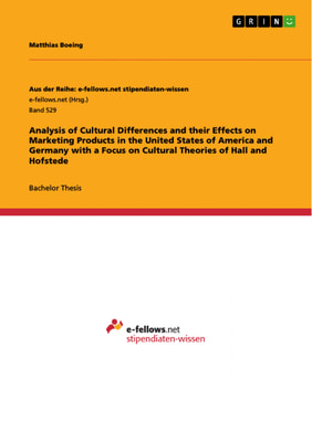 Analysis of Cultural Differences and their Effects on Marketing Products in the United States of America and Germany with a Focus on Cultural Theories of Hall and Hofstede