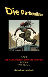 Die Parkourläuferin oder Die Klimakiller sind die Reichen