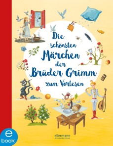 Die schönsten Märchen der Brüder Grimm zum Vorlesen