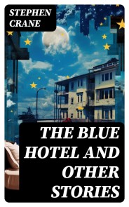 The Blue Hotel and Other Stories