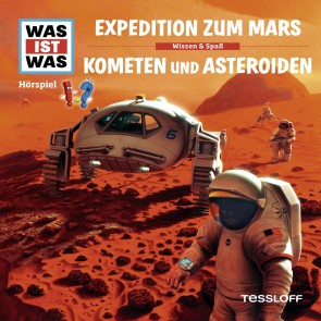 WAS IST WAS Hörspiel. Expedition zum Mars / Kometen und Asteroiden