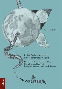 In den Greifarmen des unternehmerischen Selbst
