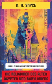 Die Religionen des alten Ägypten und Babyloniens