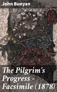 The Pilgrim's Progress - Facsimile (1878)