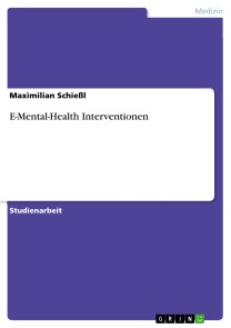 E-Mental-Health Interventionen. Eine Erweiterung in der Versorgung von Menschen mit psychischer Störung