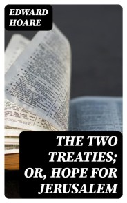 The Two Treaties; or, Hope for Jerusalem