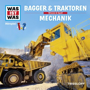 WAS IST WAS Hörspiel. Bagger & Traktoren / Mechanik.