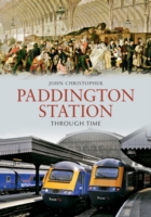 Paddington Station Through Time