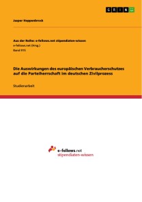 Die Auswirkungen des europäischen Verbraucherschutzes auf die Parteiherrschaft im deutschen Zivilprozess