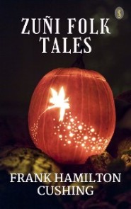 Zuñi Folk Tales