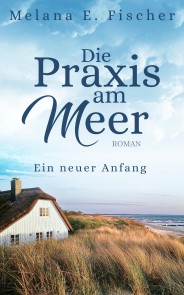 Die Praxis am Meer - Ein neuer Anfang