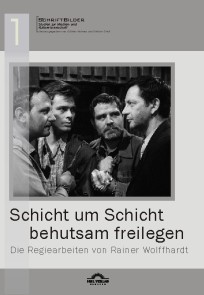 „Schicht um Schicht behutsam freilegen“ - Die Regiearbeiten von Rainer Wolffhardt