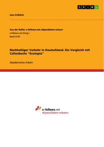 Nachhaltiger Verkehr in Deutschland. Ein Vergleich mit Callenbachs "Ecotopia"