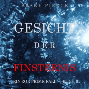Gesicht der Finsternis (Ein Zoe Prime Fall - Buch 6)