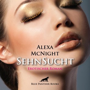 SehnSucht / Erotik Audio Story / Erotisches Hörbuch