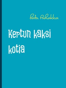 Kertun kaksi kotia
