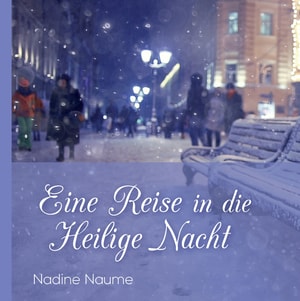 Eine Reise in die Heilige Nacht