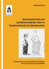 Sprachspielerische und sprachverfremdende Texte im Deutschunterricht der Sekundarstufen
