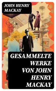 Gesammelte Werke von John Henry Mackay
