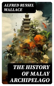 The History of Malay Archipelago