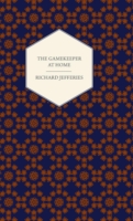 Gamekeeper At Home - Sketches of Natural History and Rural Life