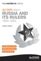 My Revision Notes OCR A2 History: Russia and its Rulers 1855-1964