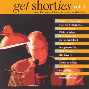 get shorties - Vol.1: ...denn Kurzgeschichten hören macht glücklich