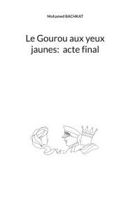 Le Gourou aux yeux jaunes : acte final