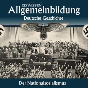 Deutsche Geschichte - Der Nationalsozialismus