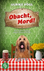 Obacht, Mord!  | Ein humorvoller Augschburg-Krimi