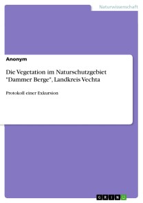 Die Vegetation im Naturschutzgebiet "Dammer Berge", Landkreis Vechta