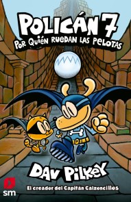 Policán 7. Por quién ruedan las pelotas