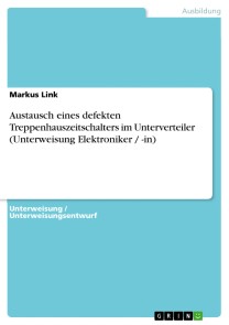 Austausch eines defekten Treppenhauszeitschalters im Unterverteiler (Unterweisung Elektroniker / -in)