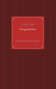 Kurzgeschichten aus dem Kinderzimmer