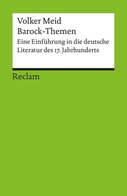 Barock-Themen. Eine Einführung in die deutsche Literatur des 17. Jahrhunderts