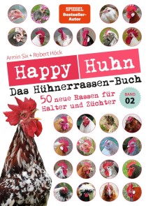 Happy Huhn - Das Hühnerrassen-Buch