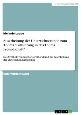 Ausarbeitung der Unterrichtsstunde zum Thema "Einführung in das Thema Freundschaft"