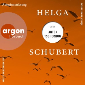 Helga Schubert über Anton Tschechow