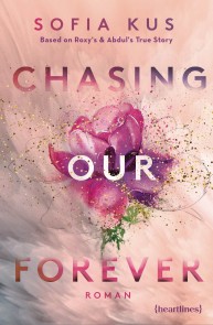Chasing Our Forever - Based on Roxy's & Abdul's True Story