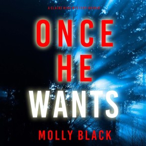 Once He Wants (A Claire King FBI Suspense Thriller-Book Seven)