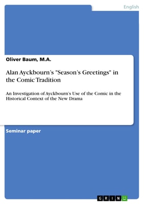 Alan Ayckbourn's "Season's Greetings" in the Comic Tradition