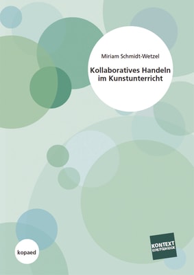 Kollaboratives Handeln im Kunstunterricht