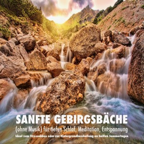 Sanfte Gebirgsbäche (ohne Musik) für tiefen Schlaf, Meditation, Entspannung
