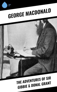 The Adventures of Sir Gibbie & Donal Grant