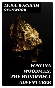 Fostina Woodman, the Wonderful Adventurer